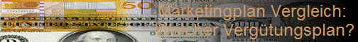 Marketingplan Vergleich: 
Welcher Verg�tungsplan?
