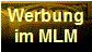 Werbung
im MLM